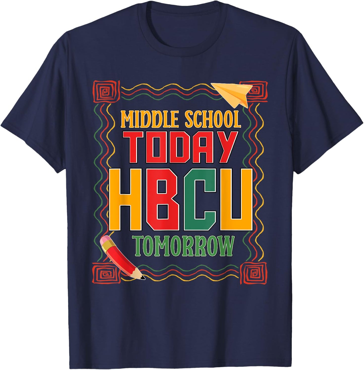 Middle School Today HBCU Tomorrow African American T-Shirt - T-Shirt | Navy