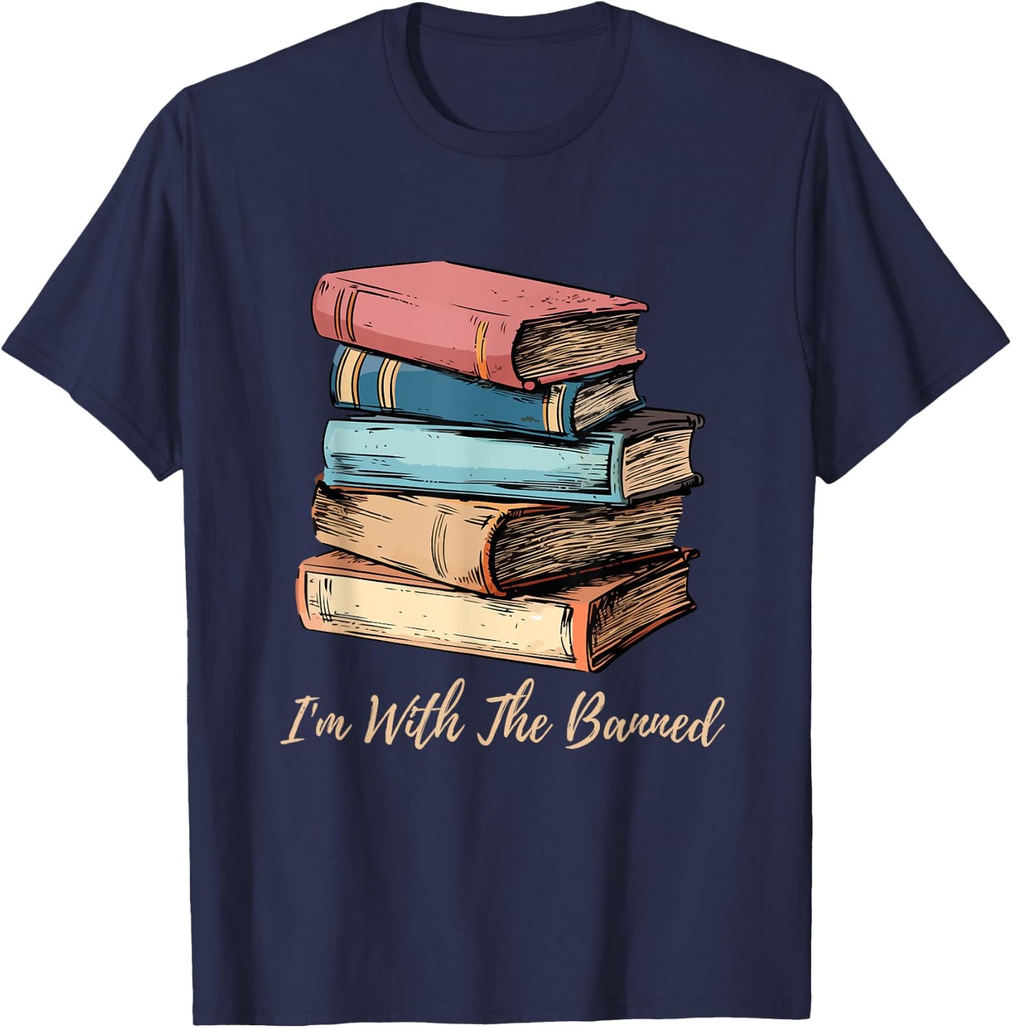 I'm With The Banned Read Banned Books Bookworm Men Women T-Shirt - T-Shirt | Navy