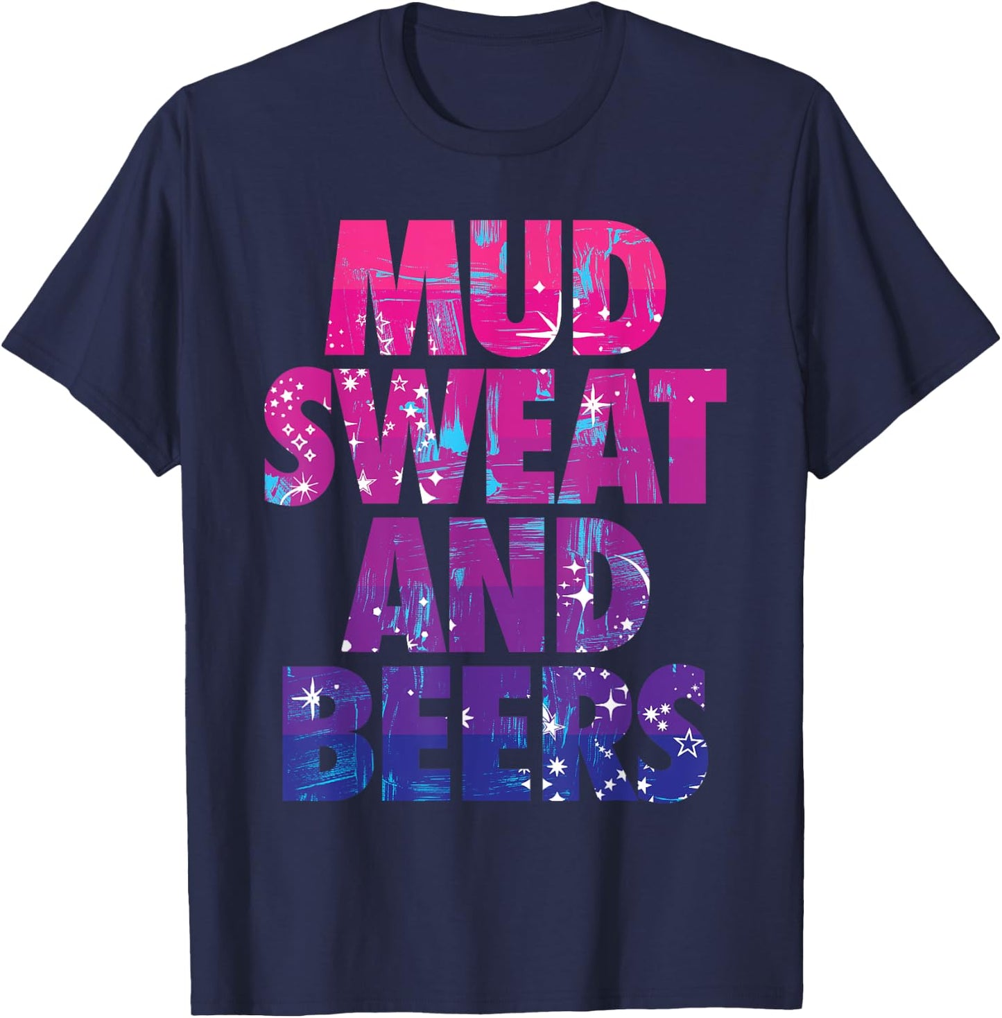 MUD SWEAT AND BEERS Funny Trail Running and Mudding Race T-Shirt - T-Shirt | Navy