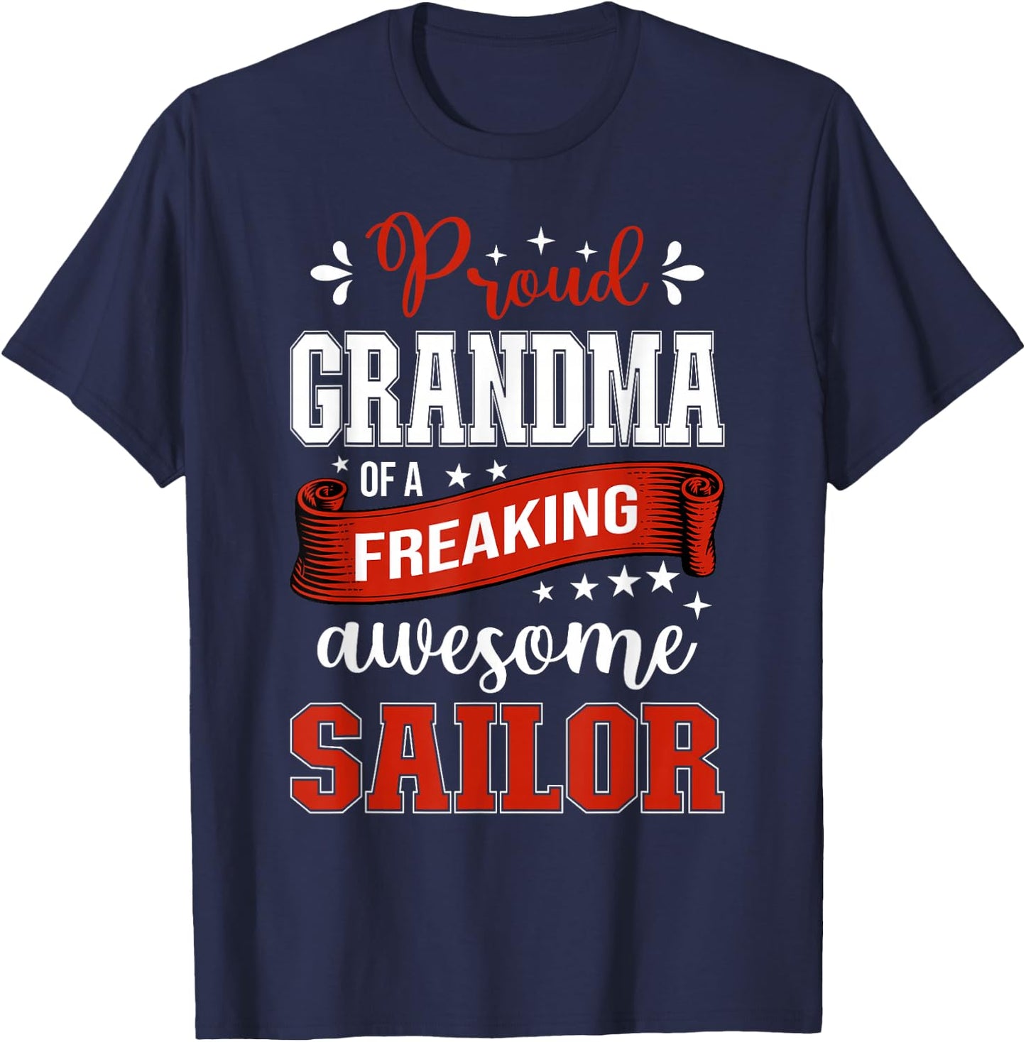 proud Grandma of a freaking awesome Sailor T-Shirt - T-Shirt | Navy