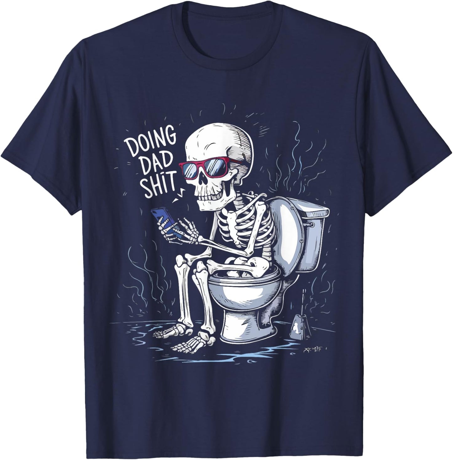 Doin' Dad S hit Funny Sarcastic, Funny Dad Humor Fathers Day T-Shirt - T-Shirt | Navy
