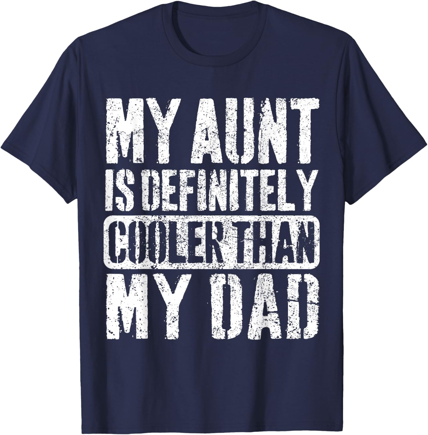My Aunt Is Definitely Cooler Than My Dad Boy Girl Aunt Love T-Shirt - T-Shirt | Navy
