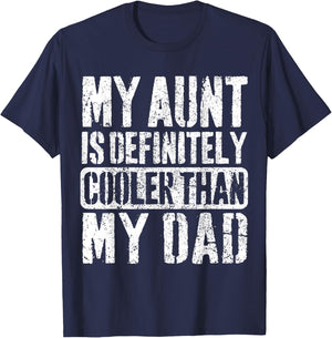 My Aunt Is Definitely Cooler Than My Dad Boy Girl Aunt Love T-Shirt - T-Shirt | Navy