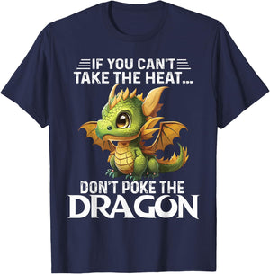 Cute If You Can't Take The Heat Don't Poke The Dragon T-Shirt - T-Shirt | Navy