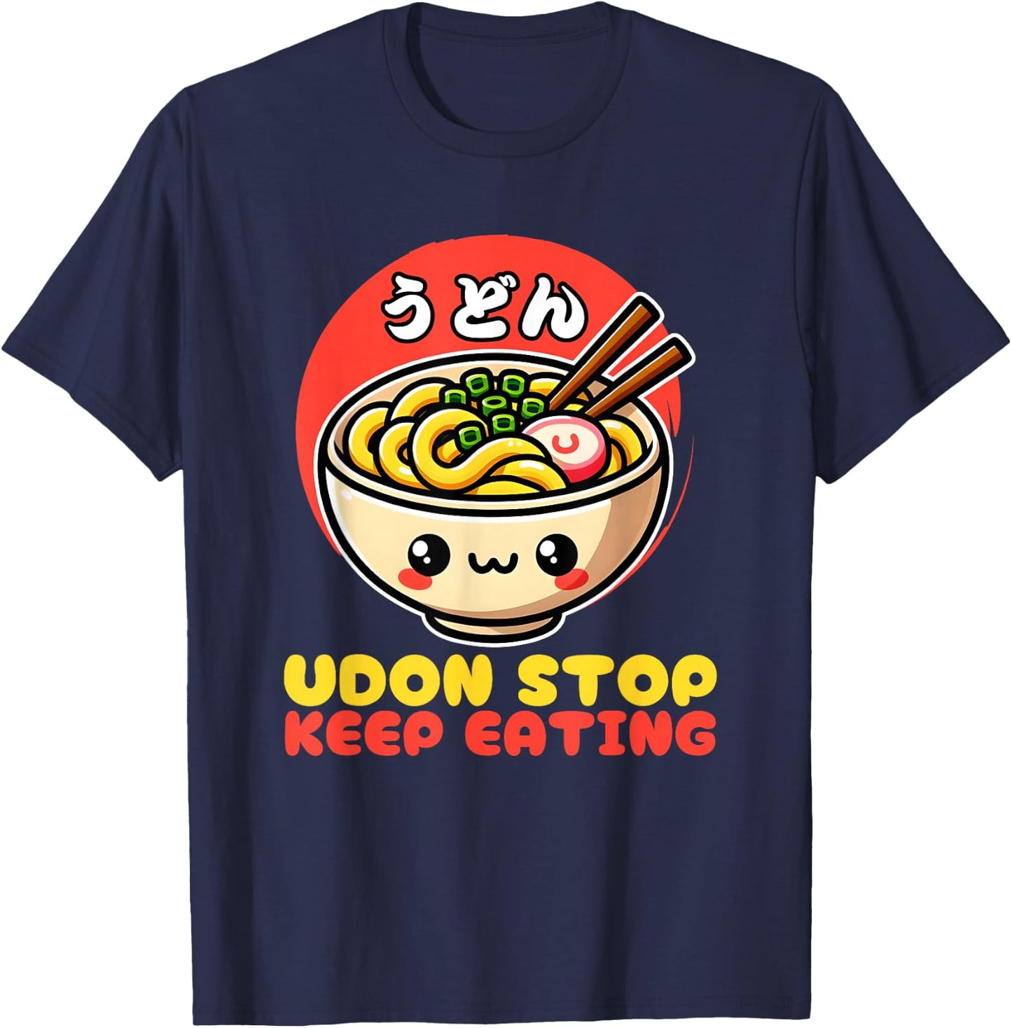 Udon Stop Japanese Foodie Tokyo Anime Noodles T-Shirt - T-Shirt | Navy