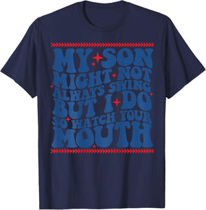 My son might not always swing but i do so watch your mouth T-Shirt - T-Shirt | Navy