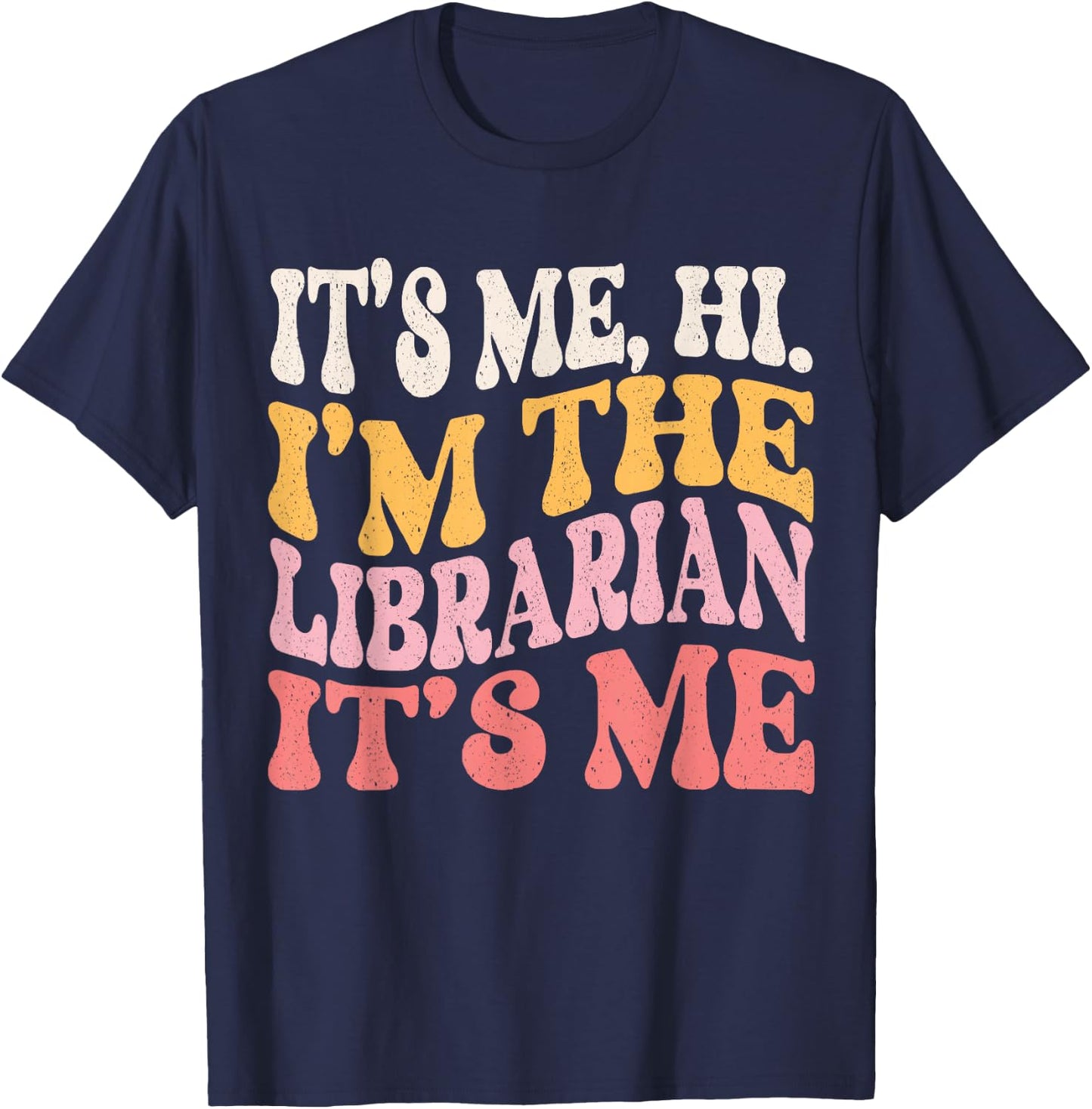 It's Me Hi I'm The Librarian Funny Book Wizard Cute Bookworm T-Shirt - T-Shirt | Navy