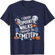 I Enjoy Romantic Walks Through The Cemetery Halloween Funny T-Shirt - T-Shirt | Navy