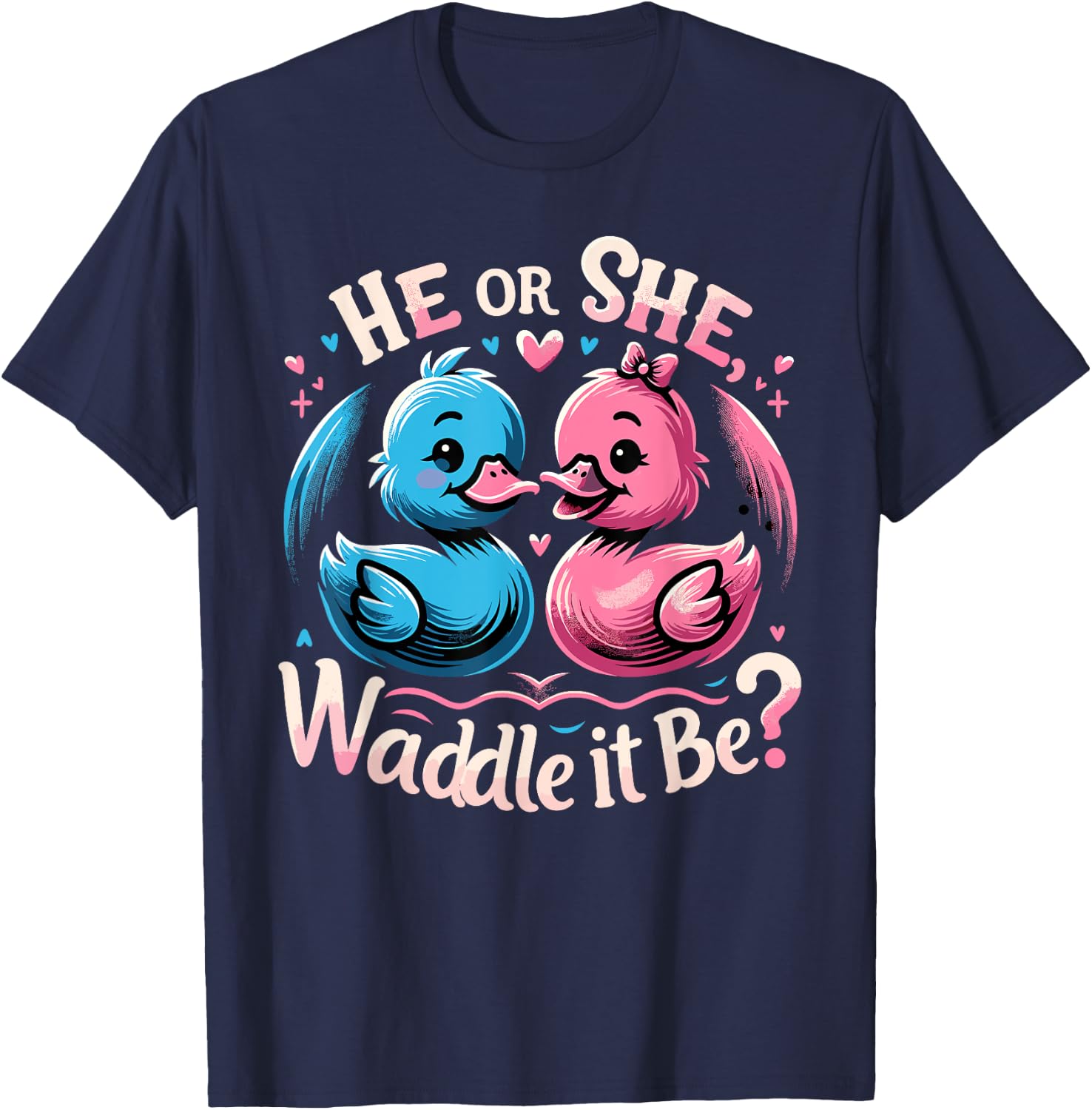 He Or She Waddle It Be Shirt Cute Duck Gender Reveal T-Shirt - T-Shirt | Navy