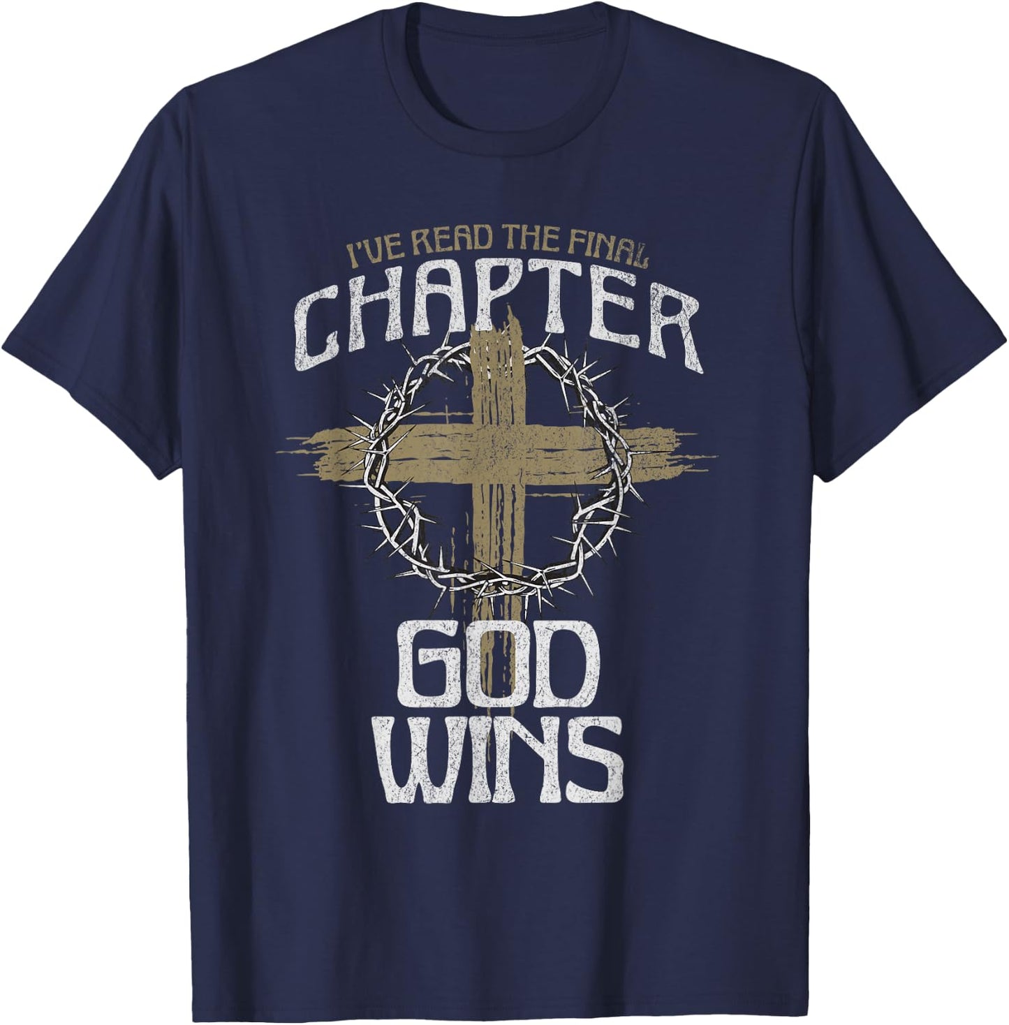 I've Read The Final Chapter God Wins Bible Christian Cross T-Shirt - T-Shirt | Navy