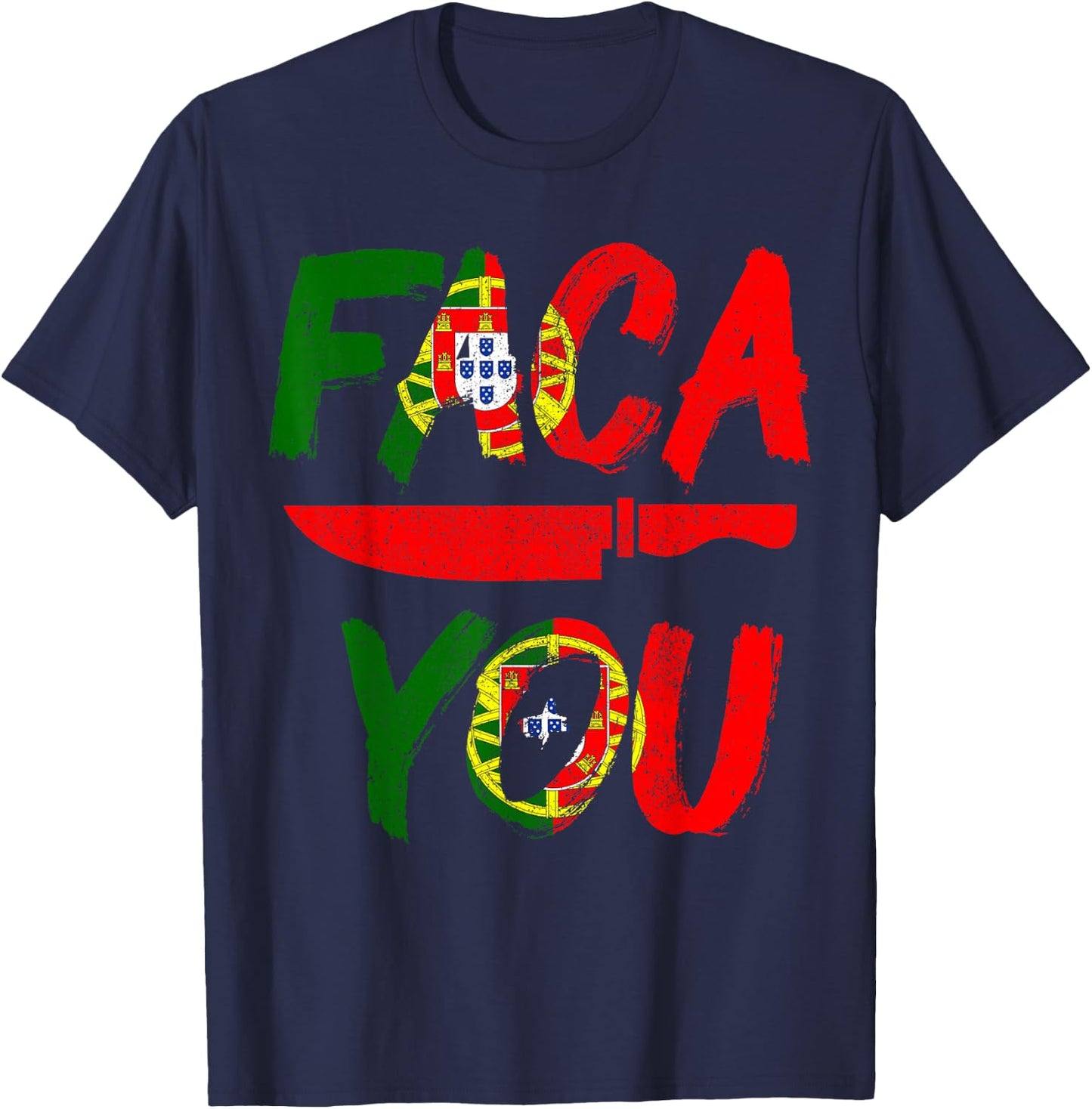 Faca You Portugal Portuguese Chef's Knife Pride Funny T-Shirt - T-Shirt | Navy