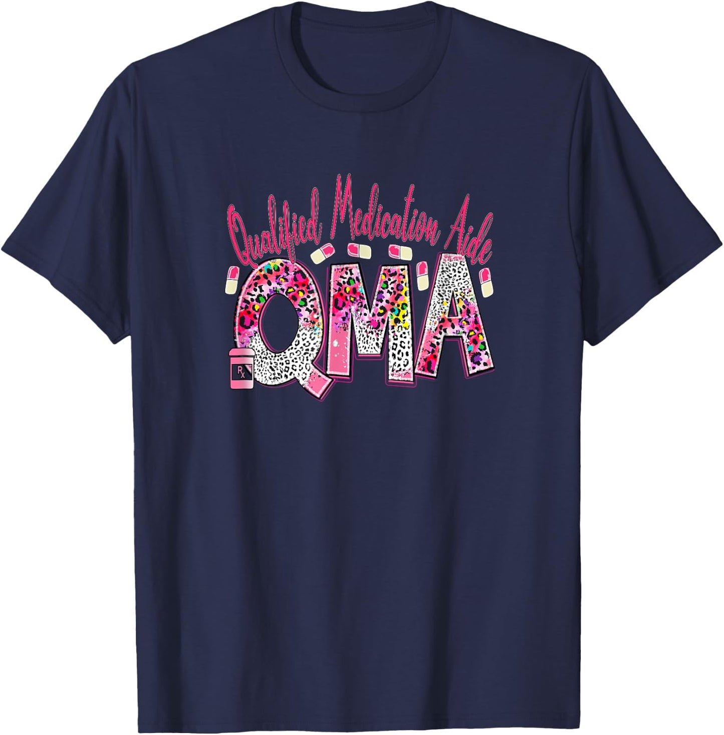 QMA Pink Leopard Funny Qualified Medication Aide Nurse Life T-Shirt - T-Shirt | Navy