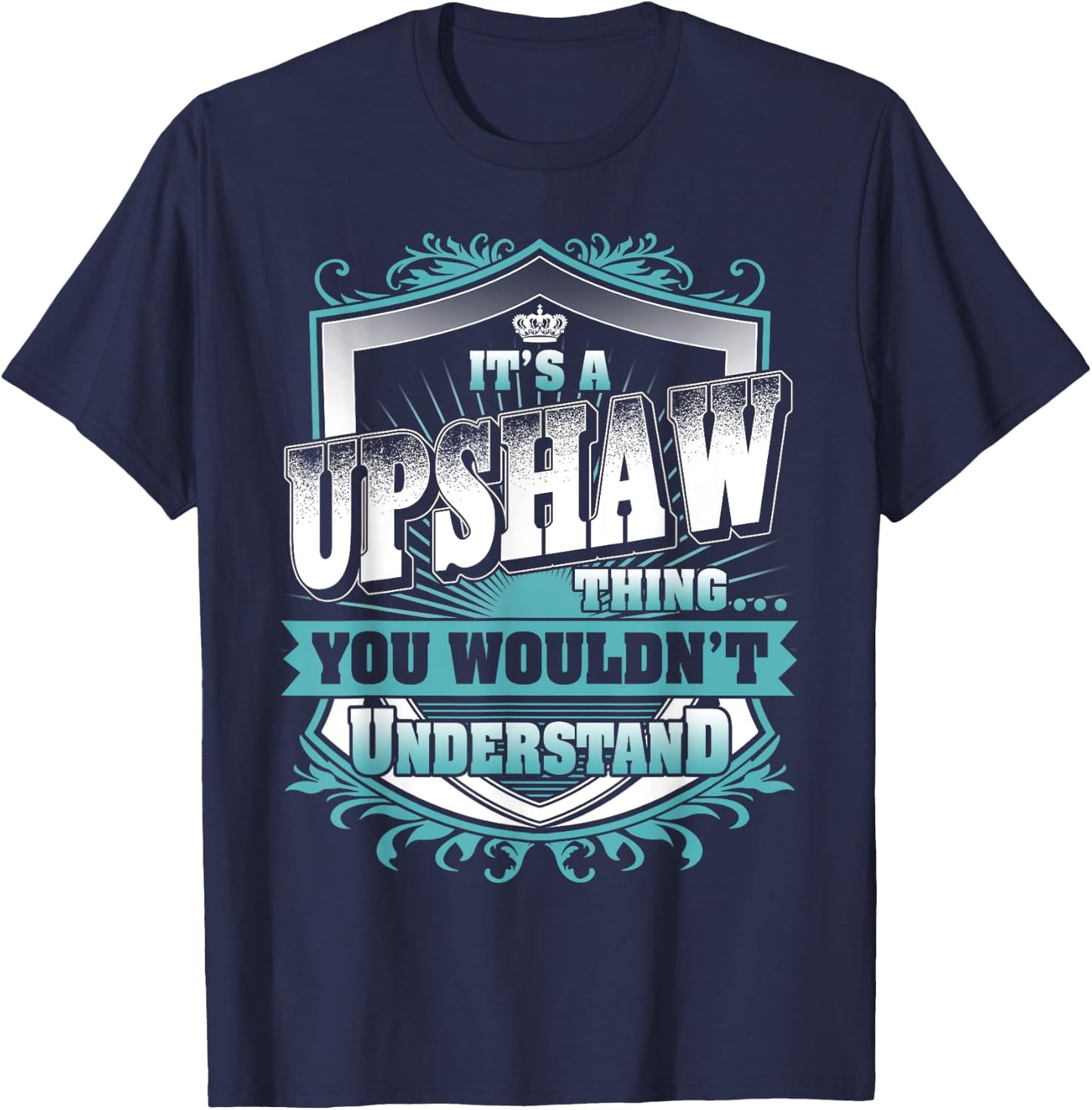 It's A UPSHAW Thing You Wouldn't Understand Name Vintage T-Shirt - T-Shirt | Navy