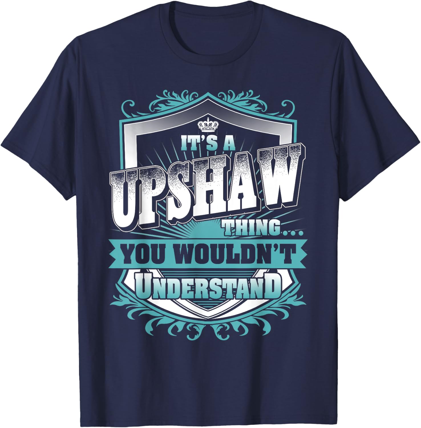 It's A UPSHAW Thing You Wouldn't Understand Name Vintage T-Shirt - T-Shirt | Navy