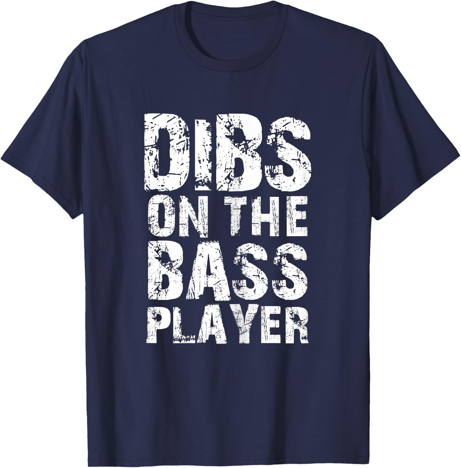 Dibs on the Bass Player clothes - Bassist wife or girlfriend T-Shirt - T-Shirt | Navy