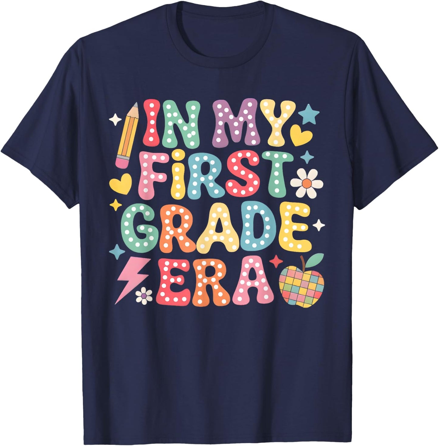 In My First Grade Era Girl Back To School 1st Grade Teacher T-Shirt - T-Shirt | Navy