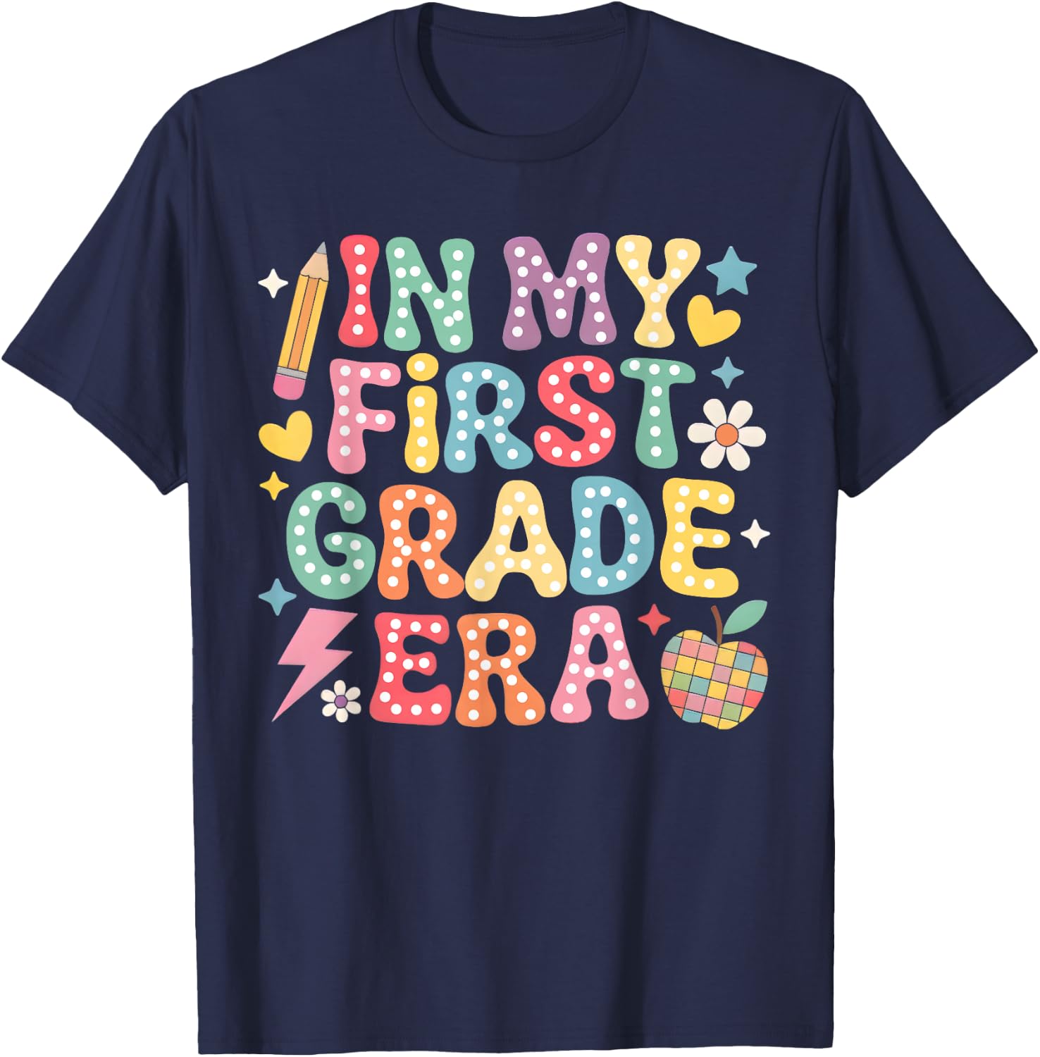In My First Grade Era Girl Back To School 1st Grade Teacher T-Shirt - T-Shirt | Navy