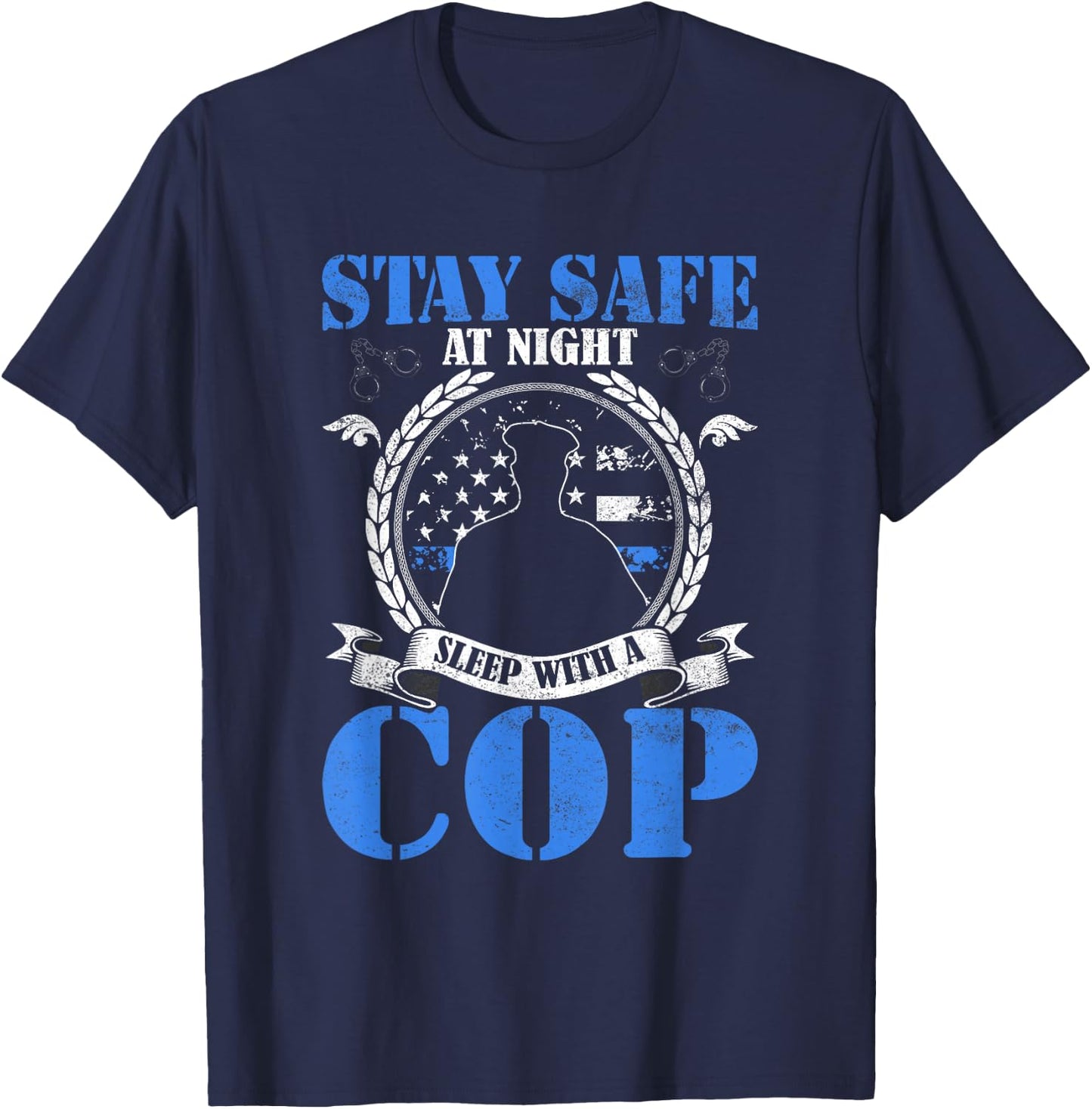 Stay Safe At Night Sleep With A Cop T-Shirt - T-Shirt | Navy