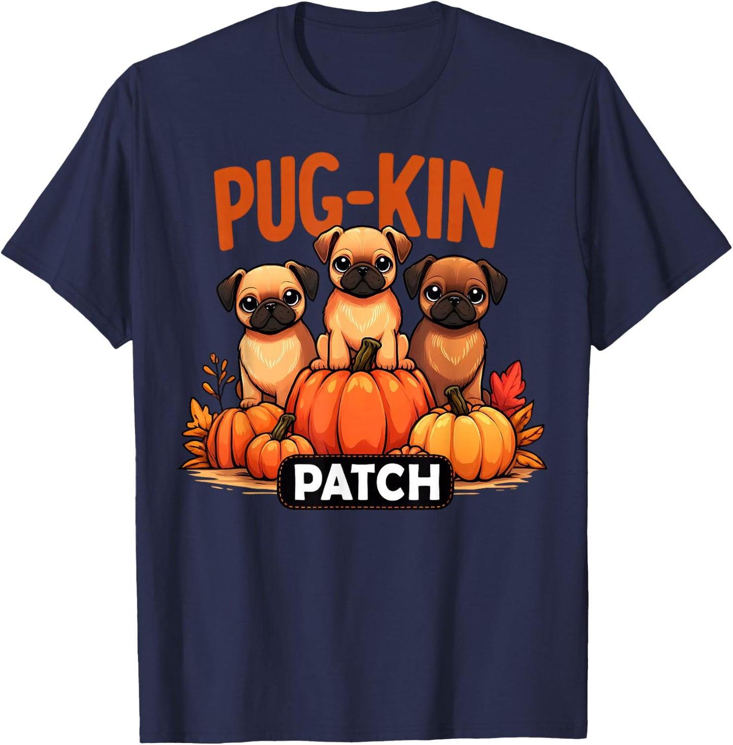 Pug-Kin Patch Funny Autumn Halloween Pug Pun Cute Puppies T-Shirt - T-Shirt | Navy