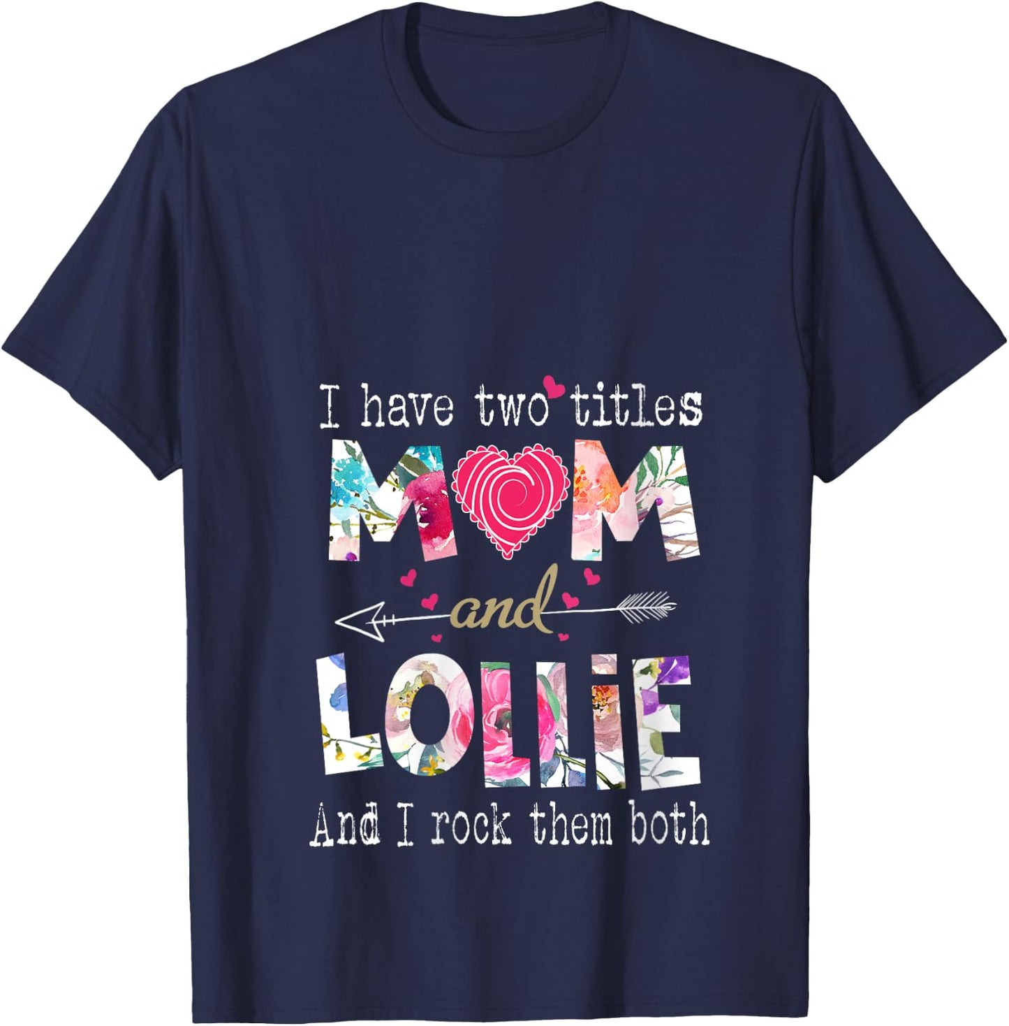 I Have Two Titles Mom And Lollie Funny Mother's Day V-Neck T-Shirt - T-Shirt | Navy
