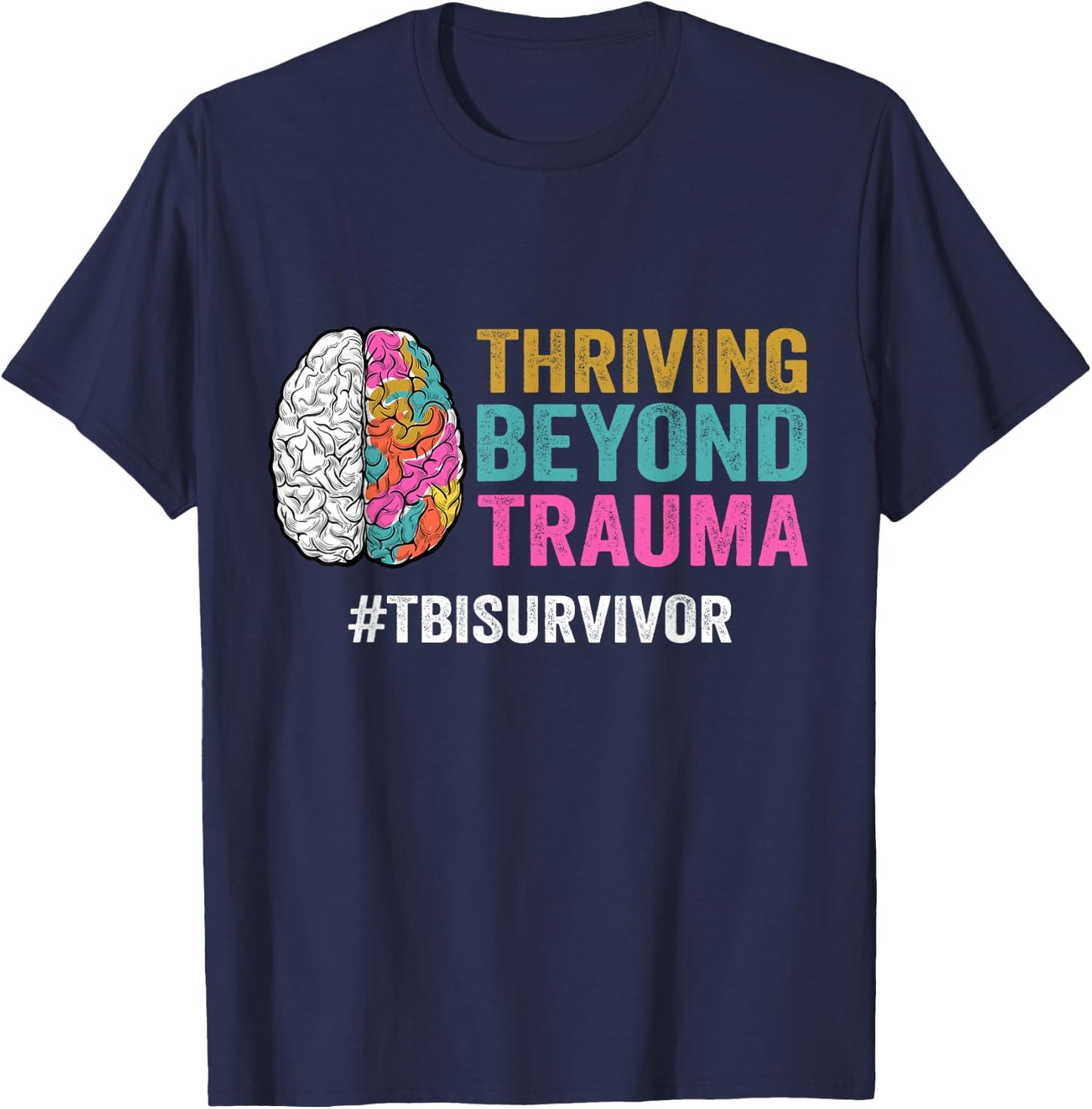 Thriving Beyond Trauma TBI Traumatic Brain Injury Survivor T-Shirt - T-Shirt | Navy