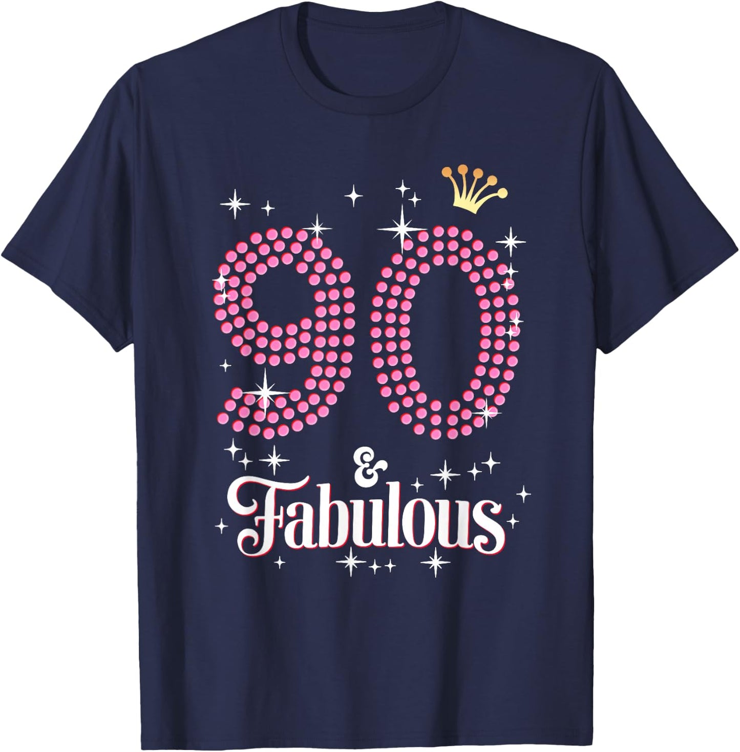 90 & Fabulous 90th Birthday Celebration For Ladies T-Shirt - T-Shirt | Navy