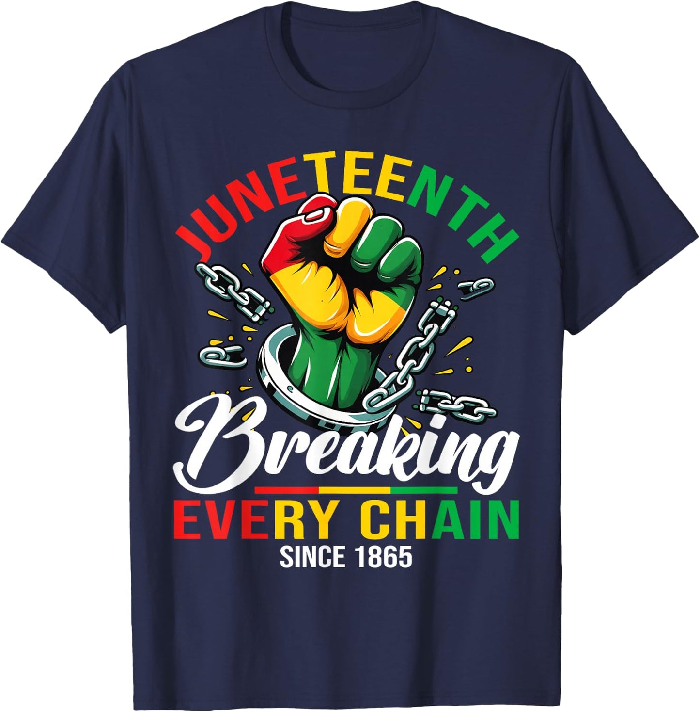Juneteenth Breaking Every Chain 1865 Power Fist Men Women T-Shirt - T-Shirt | Navy