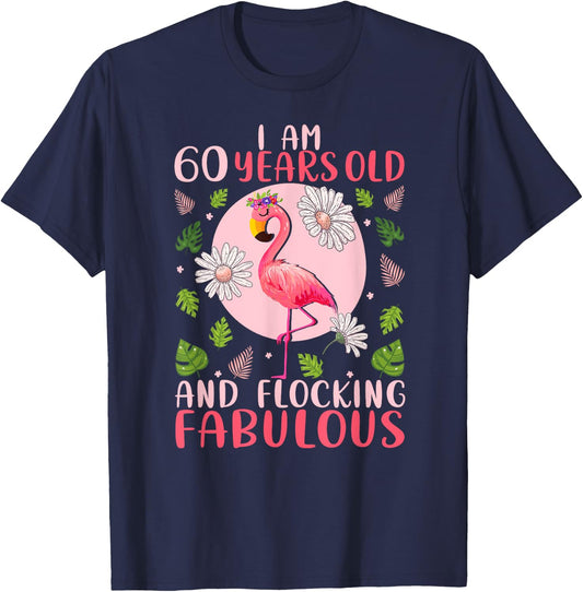 60 Years Old and Flocking Fabulous - Flamingo Lover Birthday T-Shirt - T-Shirt | Navy
