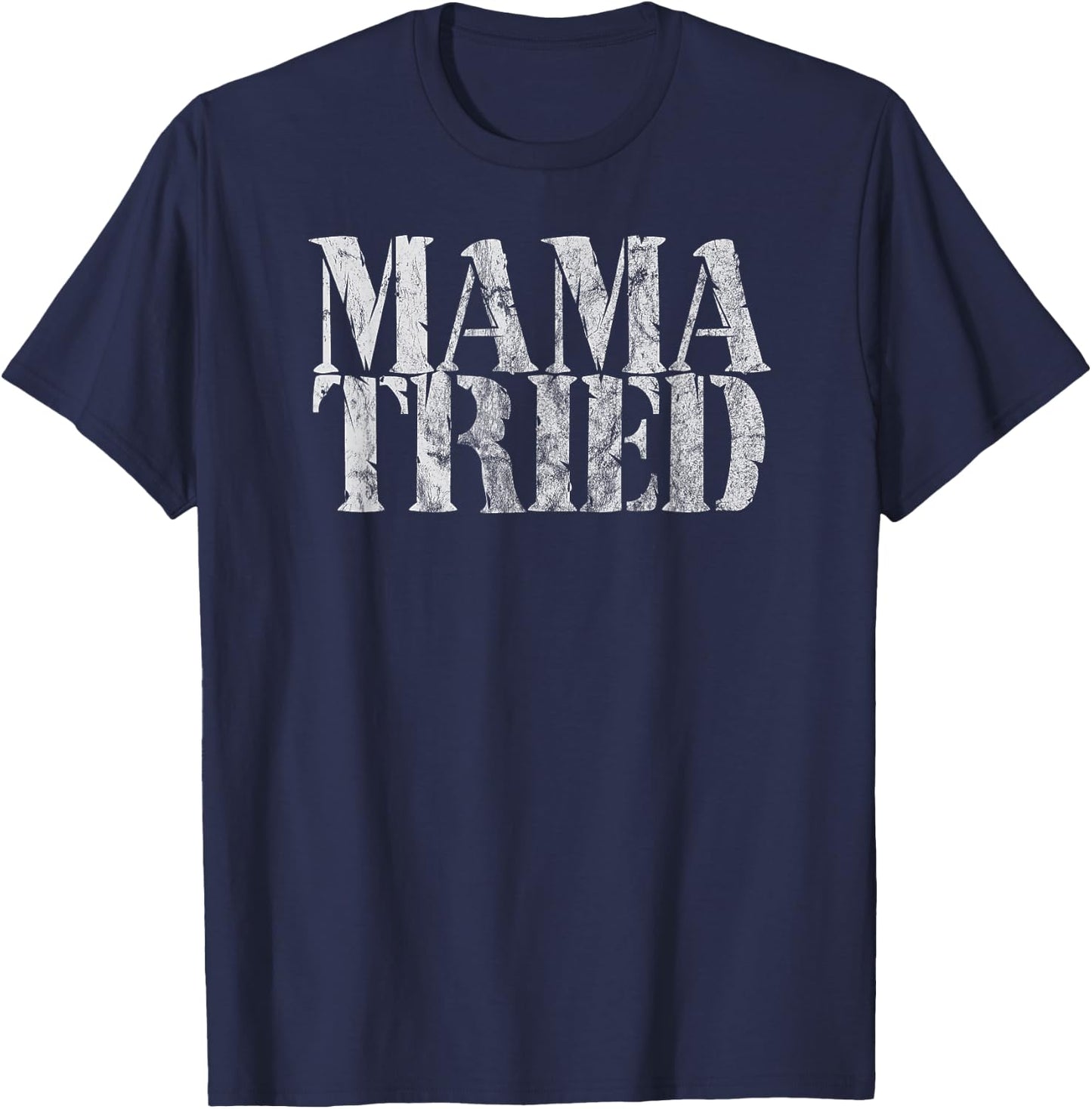 Mama Tried Country Music Lyrics Redneck Men Women Vintage T-Shirt - T-Shirt | Navy
