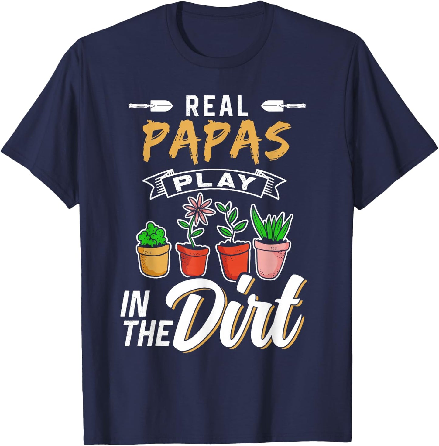 Papas Play In The Dirt Hobby Gardener Gardening Garden T-Shirt - T-Shirt | Navy