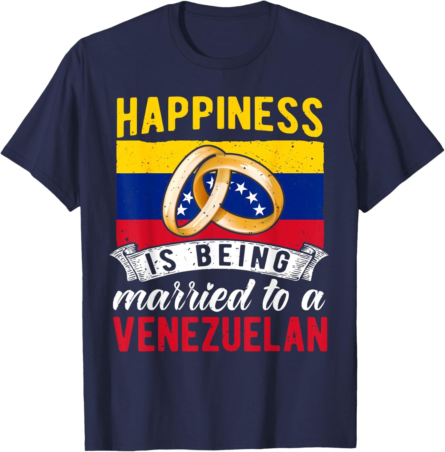 Wedding Anniversary, Married To A Venezuelan, Marriage T-Shirt - T-Shirt | Navy