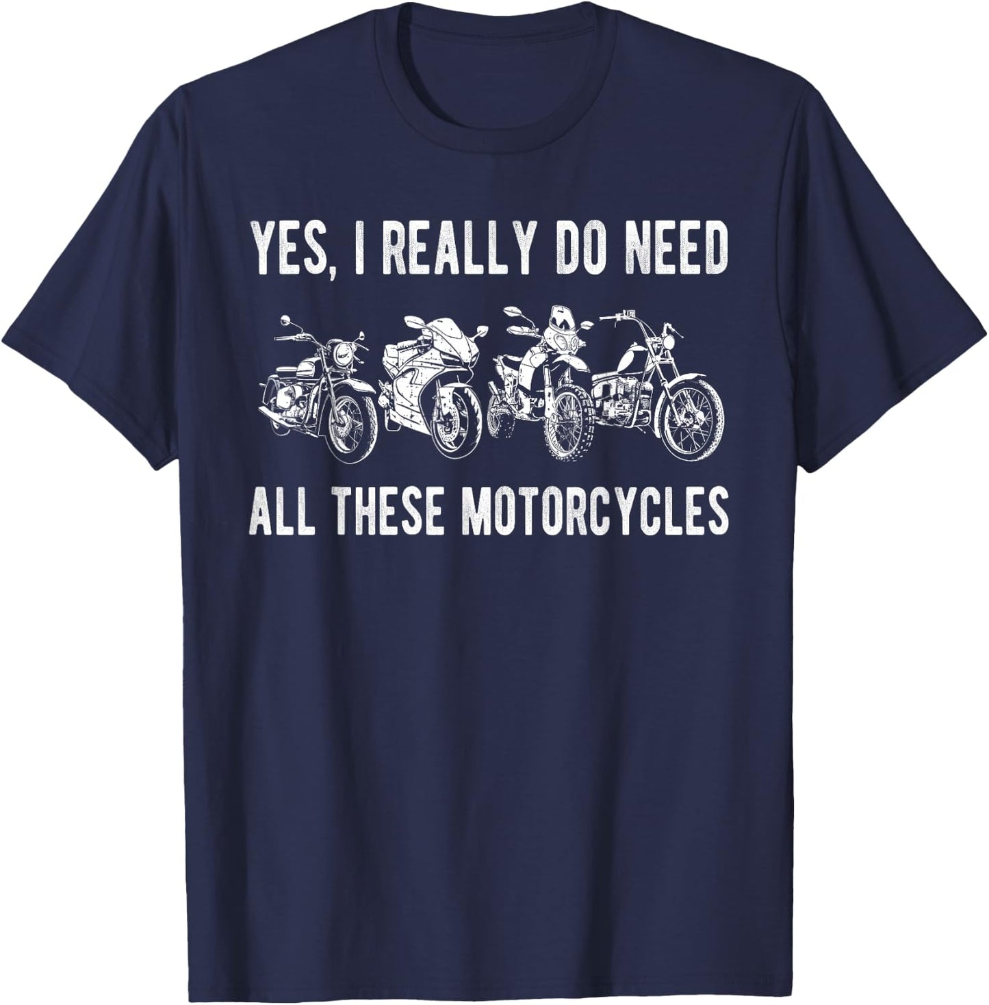 Yes I Really Do Need All These Motorcycles Vintage Garage T-Shirt - T-Shirt | Navy