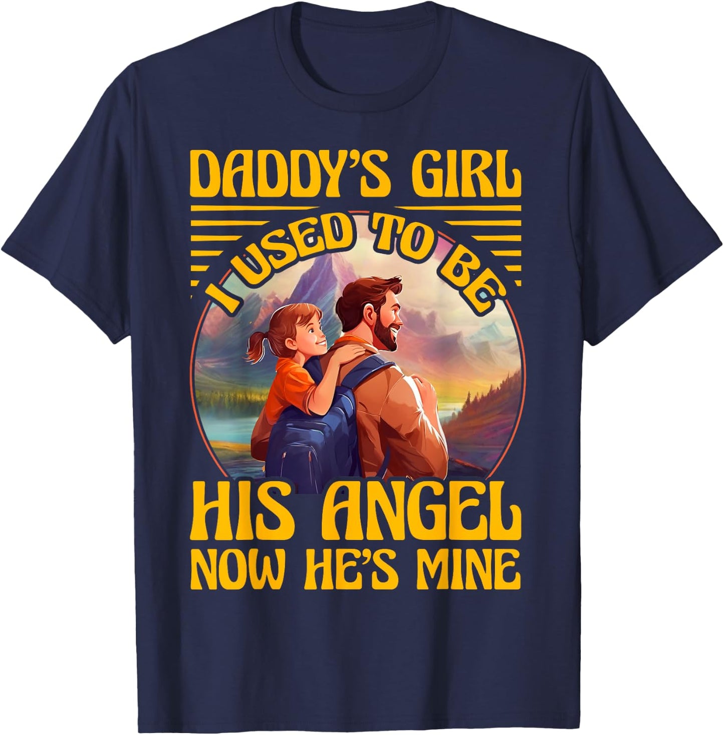 Daddy's Girl I used to be his Angel now he's Mine Women T-Shirt - T-Shirt | Navy