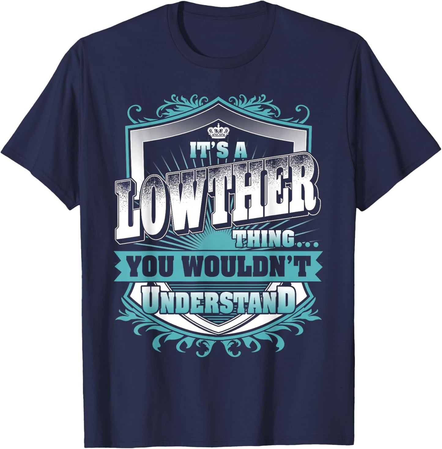 It's A Lowther Thing You Wouldn't Understand Family Name T-Shirt - T-Shirt | Navy
