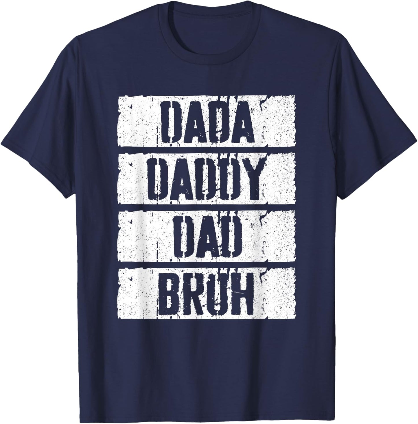 Dada Daddy Dad Bruh Shirt Men Fathers Day T-Shirt - T-Shirt | Navy