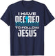 I Have Chosen To Follow Jesus, Baptism Baptized Christian T-Shirt - T-Shirt | Navy