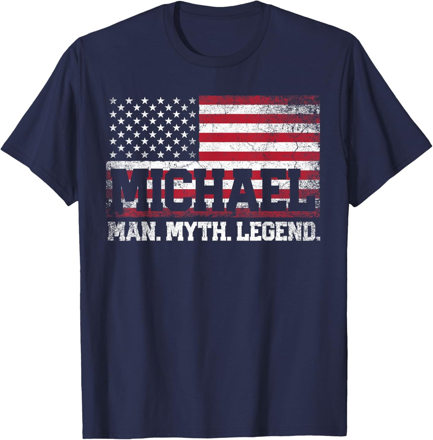 Michael - The Man Myth Legend Father's Day 4th of July T-Shirt - T-Shirt | Navy