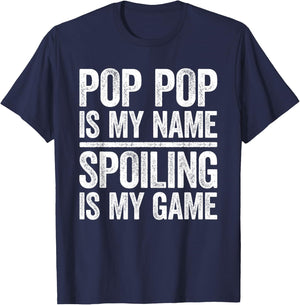 Pop Pop Is My Name Spoiling Is My Game Shirt Men Fathers Day T-Shirt - T-Shirt | Navy