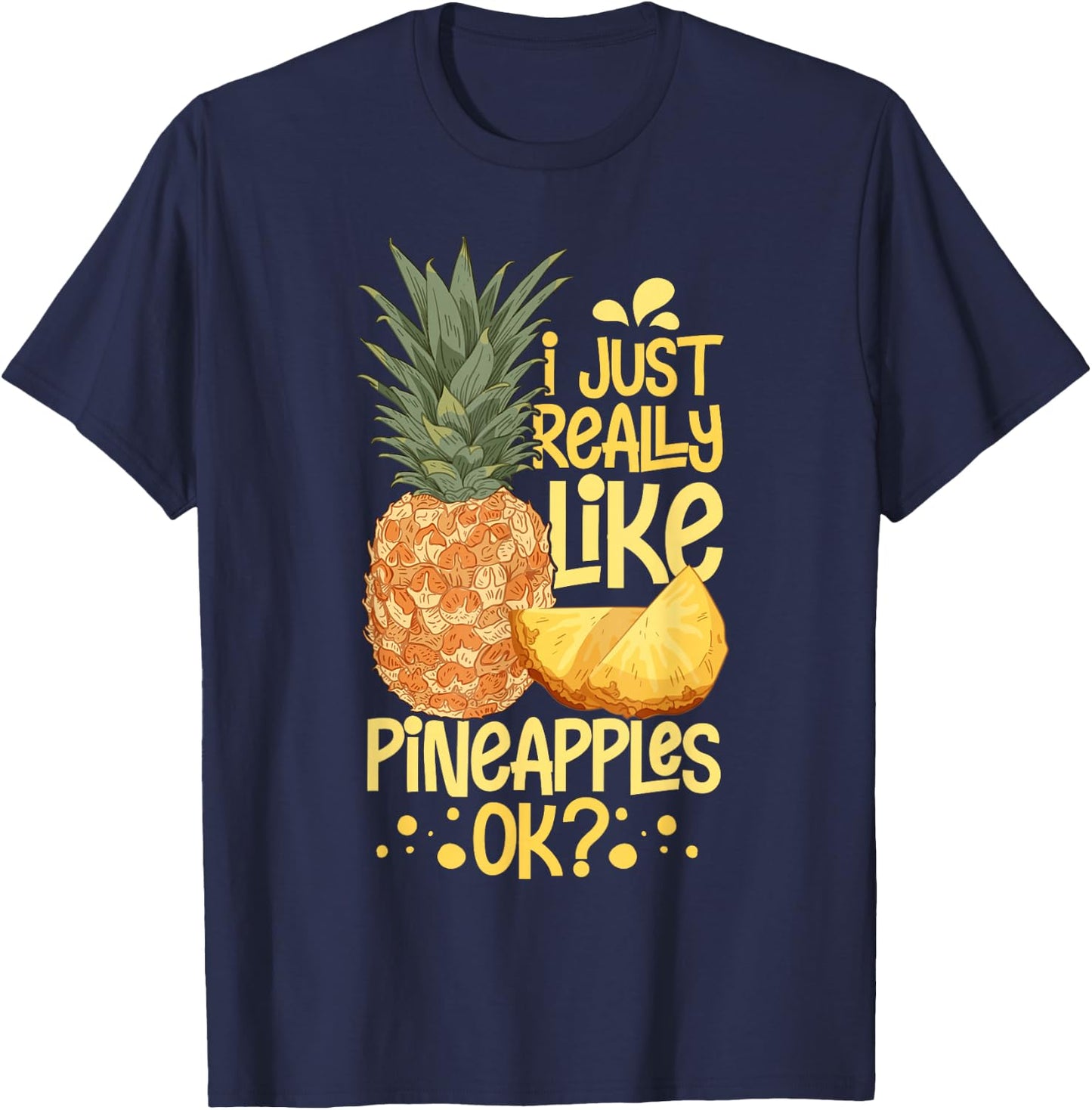 Pineapple Fruit Plant Juice Funny Hawaiian Quotes T-Shirt - T-Shirt | Navy