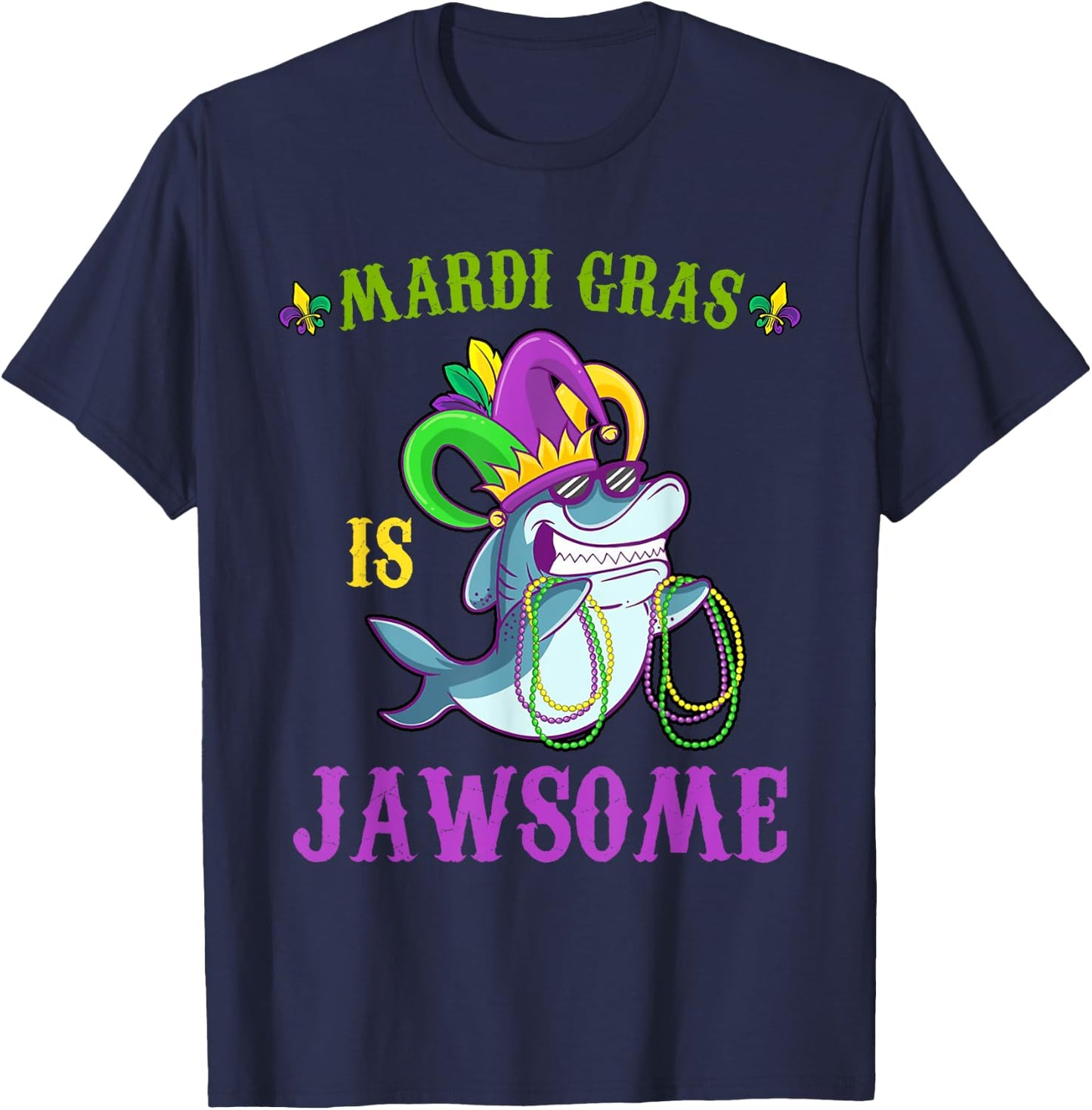 Mardi Gras Is Jawsome Funny Shark Lover Pun Carnival Costume T-Shirt - T-Shirt | Navy