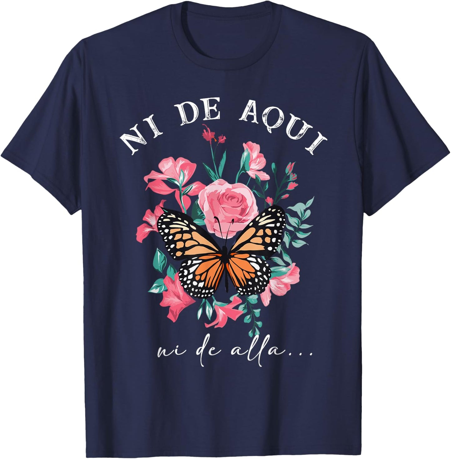 Ni de aqui ni de alla Inspirational Spanish Latina T-Shirt - T-Shirt | Navy