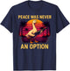 Peace Was Never An Option Duck With Gun Funny Humor Saying T-Shirt - T-Shirt | Navy