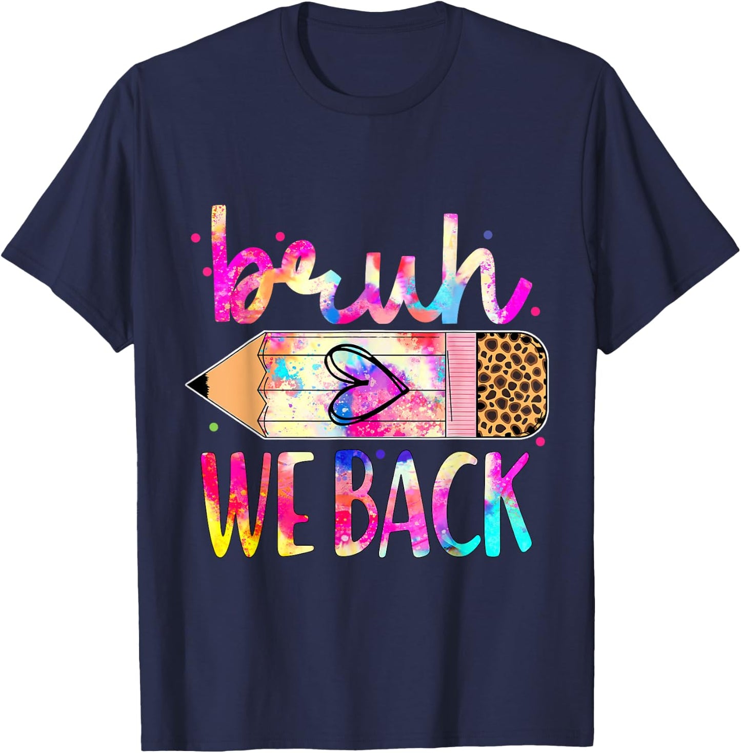Back to School We Back Teachers, Women, Men Tie Dye T-Shirt - T-Shirt | Navy