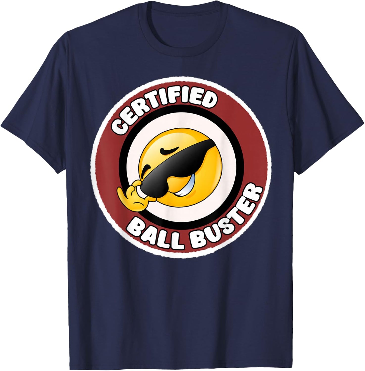 Funny Certified Ball Buster Sarcastic Joke T-Shirt - T-Shirt | Navy