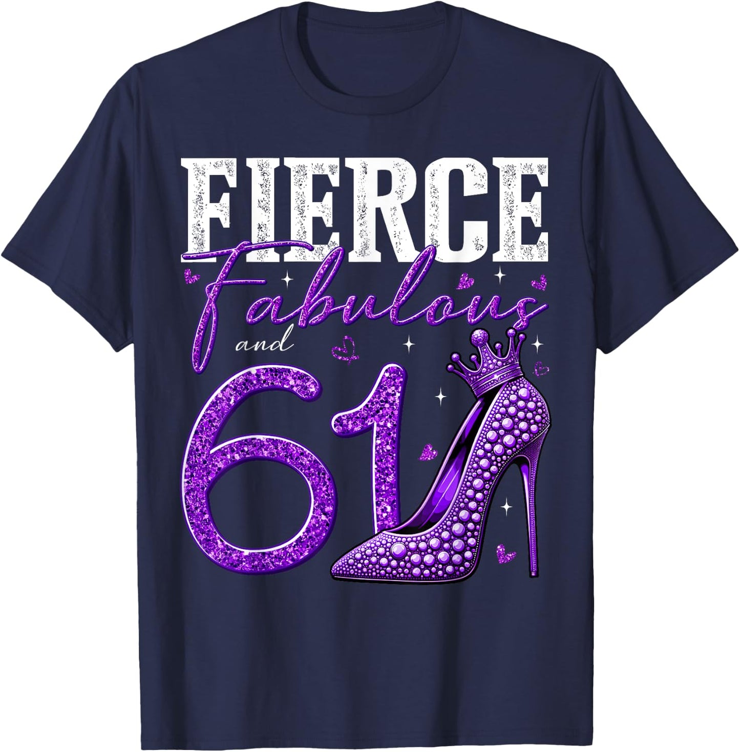 61st Birthday Fierce Fabulous and 61 Year Old Gifts Heels T-Shirt - T-Shirt | Navy