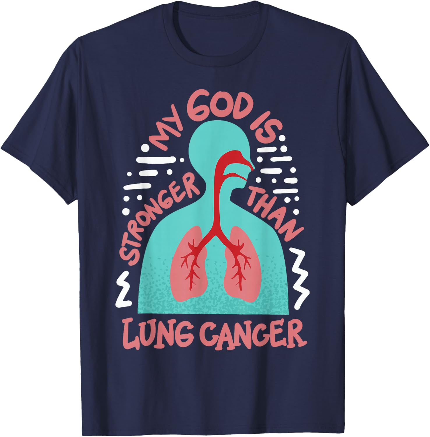 My God Is Stronger Than Lung Cancer T-Shirt - T-Shirt | Navy