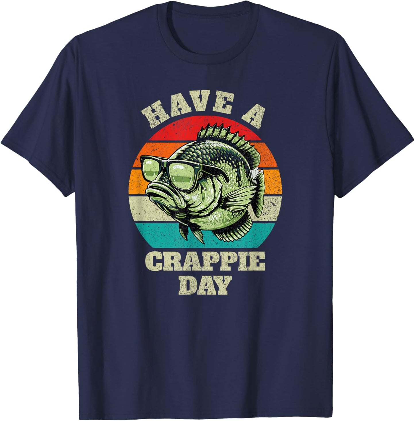 Funny Have A Crappie Day Retro Fishing Sarcastic Dad T-Shirt - T-Shirt | Navy