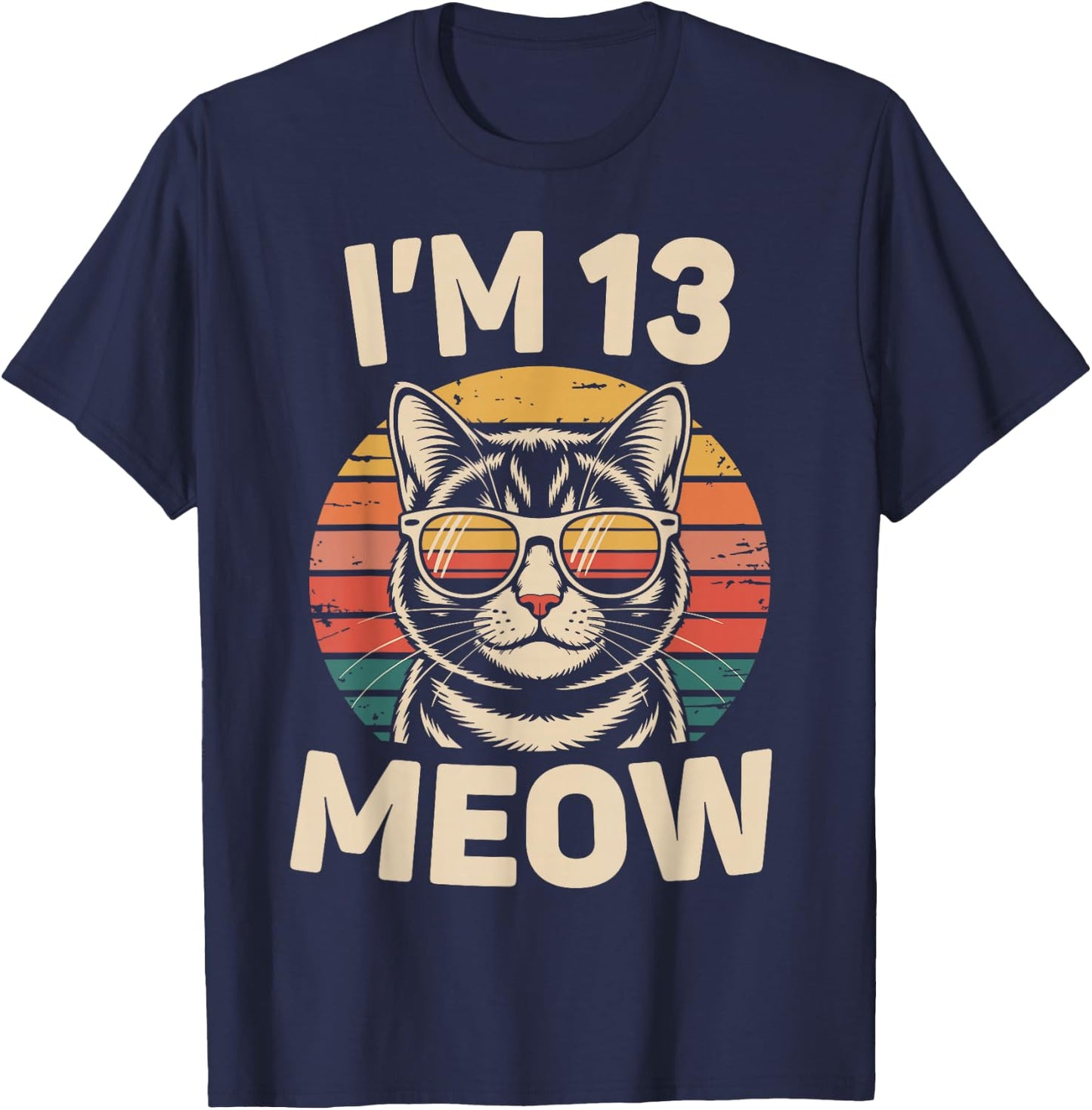 13th Birthday 13 Years Old I’m 13 Meow Funny Cat Birthday T-Shirt - T-Shirt | Navy