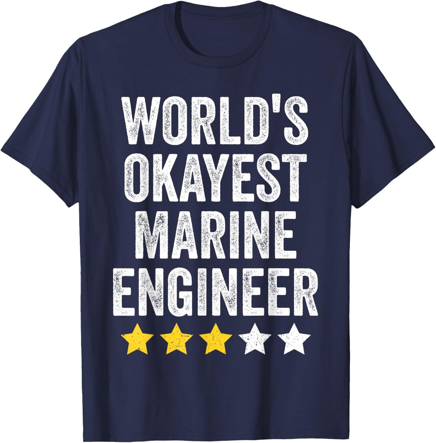 World's Okayest Marine Engineer Men Women Funny Sarcastic T-Shirt - T-Shirt | Navy