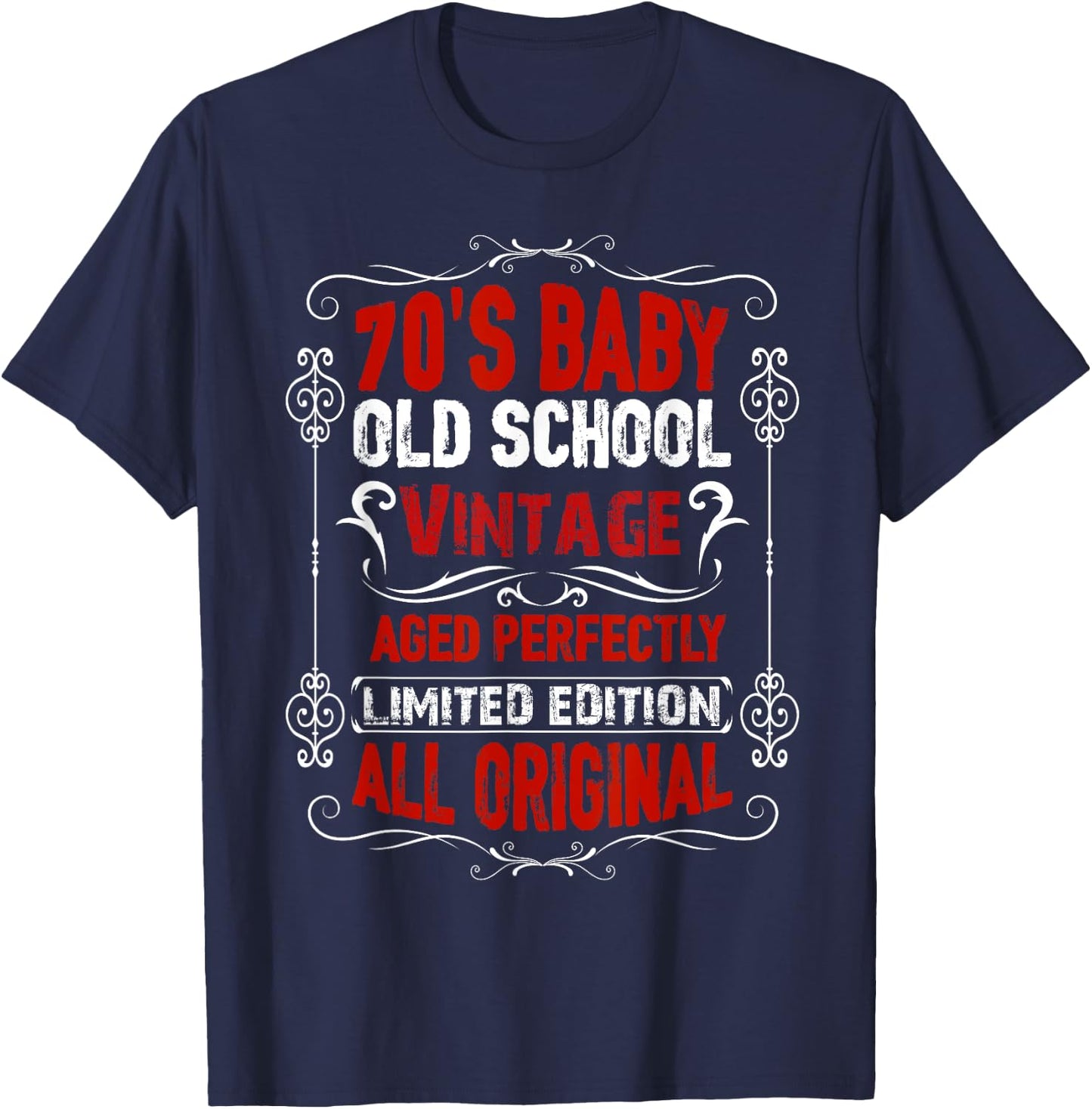 70's Baby Funny Quote Born In The 1970's Vintage Birthday T-Shirt - T-Shirt | Navy